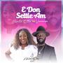 E Don Settle Am (feat. Vumomsé)