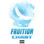 Fruition Chant