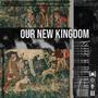 Our New Kingdom (Explicit)