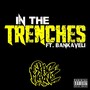 In the Trenches (feat. Bankaveli) [Explicit]