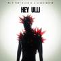 Hey Ulli (Explicit)