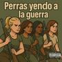 Perras yendo a la guerra (Explicit)