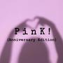 PinK! (Anniversay Edition)