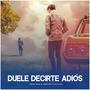 Duele Decirte Adios (feat. Elias Ayaviri)