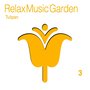 Relax Music Garden Vol. 3 (Tulipan)