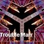 Trouble Man (feat. Bill Currier)