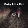 Baby Lets Run