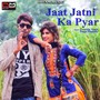 Jaat Jatni Ka Pyar