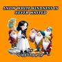 SNOW WHITE KINDNESS IS NEVER WASTED (feat. Snow White fairytale bedtime story & Fantasy mystery suspense kids stories)