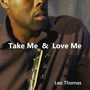Take Me & Love Me