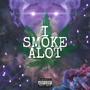 I Smoke Alot (prod. sovndbloc) [Explicit]