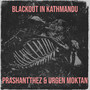 Blackout in Kathmandu (Explicit)