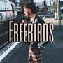 Freebirds (Explicit)