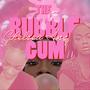 Bubble Gum (Explicit)