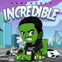 INCREDIBLE (Explicit)