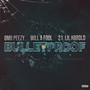 Bulletproof (feat. 21 Lil Harold) [Explicit]