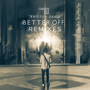 Better Off (Remixes)