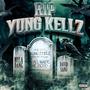 Rest In Peace Yung Kellz (Explicit)