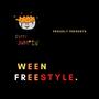 WEEN FREESTYLE (Explicit)