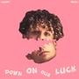 Down On Our Luck (Explicit)