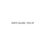 Gods's Calling ; PICK UP (Studio Version)