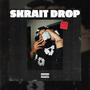 Skrait drop (Explicit)