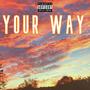 Your Way (feat. Rawwz) [Explicit]