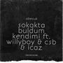 Sokakta Buldum Kendimi (feat. WillyBoy, CsB & İcaz) [Explicit]