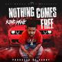 Nothing Comes Free (Explicit)