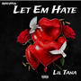 Let Em Hate (Explicit)