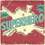 Superhero (feat. MBS Reese & Hypeman Chris) [Explicit]