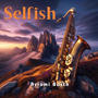 Selfish (Saxophone Version)