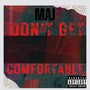 Dont Get Comfortable (Explicit)