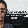 Quê Que Cê Anda Falando de Mim? (Explicit)