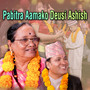 Pabitra Aamako Deusi Ashish