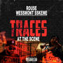 Traces at the Scene (feat. WeSSmont SSkeme) [Explicit]