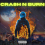 Crash N Burn (Explicit)