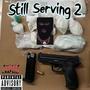 Still Serving 2 (Explicit)