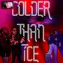 Colder Than Ice (feat. NineDeFive) [Explicit]