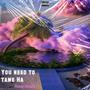 You Need To Tame Ha (Explicit)