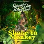 Shake Ya Monkey (Explicit)