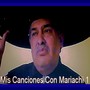 Mis Canciones Con Mariachi 1