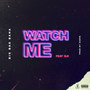 Watch Me (Explicit)