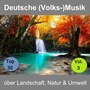 Top 30: Deutsche (Volks-)Musik über Landschaft, Natur & Umwelt, Vol. 3