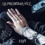 La Próxima Vez (Explicit)