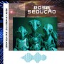 rosa sedução