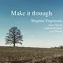 Make it through (feat. Jonas Öijvall, Andreas Rydman & Lars Olsson)