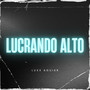 Lucrando Alto (Explicit)