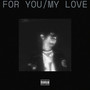 For You/My Love (Explicit)