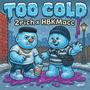 Too Cold (feat. 2Rich) [Explicit]